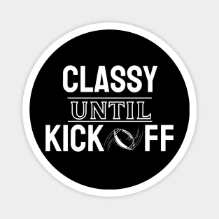 Classy Until Kickoff American Football Magnet